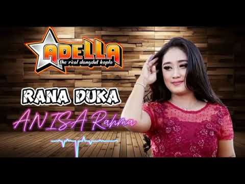 Koleksi mp3 RANA DUKA ~ ANISA RAHMA || om ADELLA ◇ cover