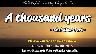 Học tiếng Anh qua bài hát - A THOUSAND YEARS - (Lyrics Kara Vietsub) - Thaki English
