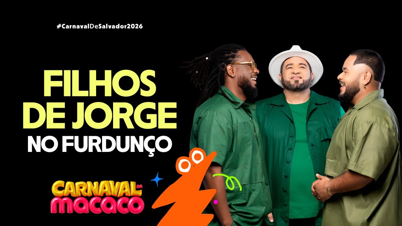 Filhos de Jorge Ao Vivo no Carnaval de Salvador - Furdunço 2026 - Carnaval da Macaco