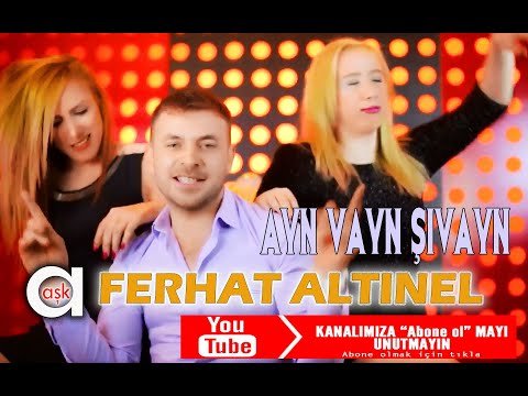 Ferhat Altınel - Ayn Vayn Şıvayn