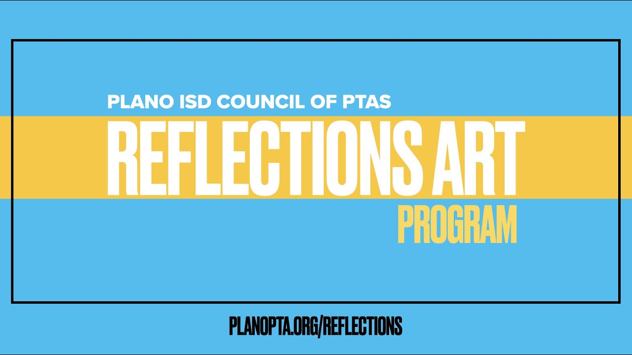 Plano Isd Council Of Ptas - Plano Isd, Tx - Reflections