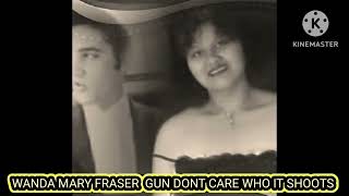 Wanda Mary Fraser -Gun Don't Care Who it Shoots - Rockin With Wanda 