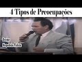 Pastor Napoleão Falcão - 4 Tipos de Preocupações