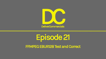 Episode 21 - FFMPEG EBUR128 Test and Correct