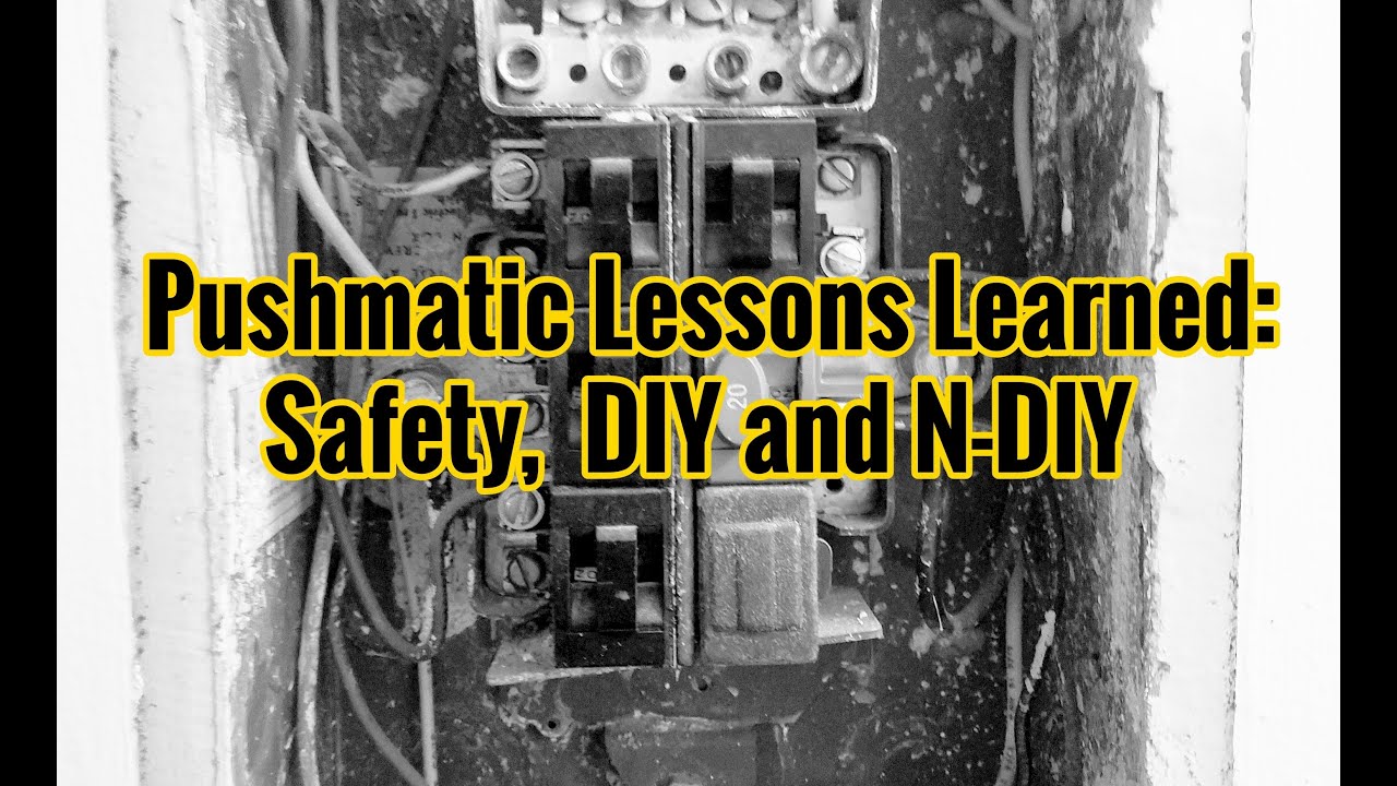 Safety, Diy And N-Diy: Pushmatic Breakers Lessons Learned