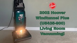 2002 Hoover WindTunnel Plus (U5435-900) Vacuuming Living Room! 