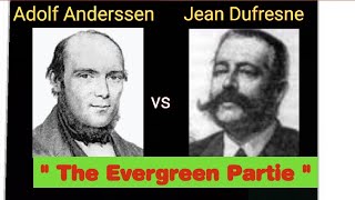 The Evergreen Partie " . 1852 . Adolf Anderssen vs Jean Dufresne .  Masterpiece of all time . - YouTube