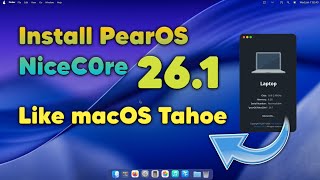 install PearOS NiceC0re 26 1 Like macOS Tahoe