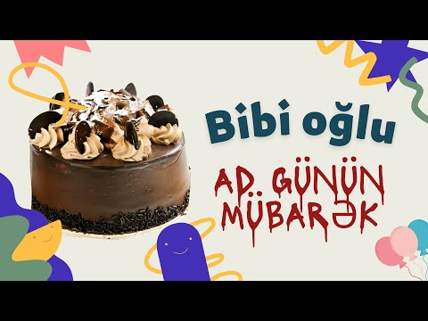 Bibi oğlu ad günün mübarək | Ad günü təbrikləri