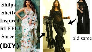 Convert Old saree into Shilpa Shetty inspired RUFFLED Saree | Diy designer saree at home
