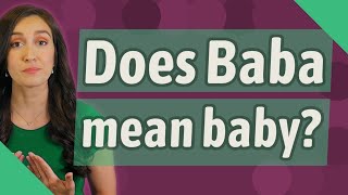 Does Baba mean baby