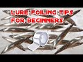How to Foil fishing lures? Tips for beginners