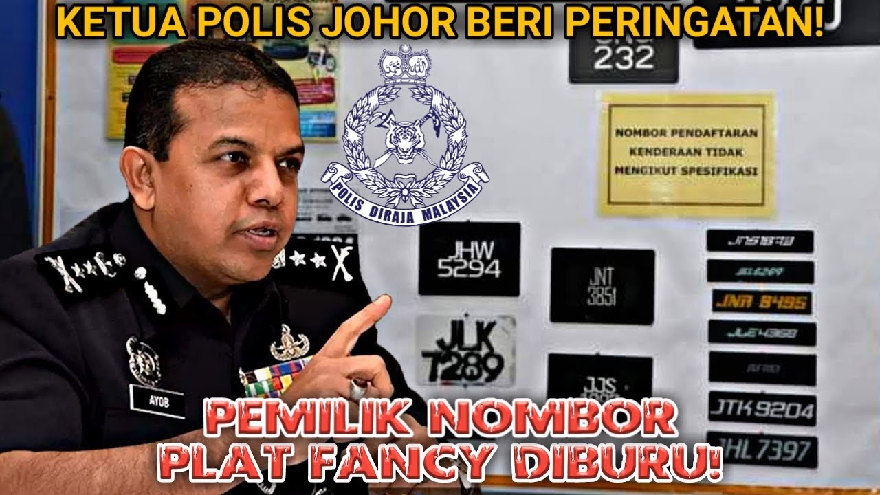 Kp Johor Pemilik Nombor Plat Fancy Akan Diburu Kes Penyeludupan Warga Asing Ah Long Youtube