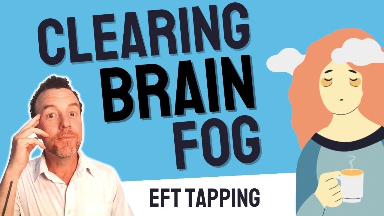 GOODBYE to Brain Fog The EFT Tapping Solution for More Energy, Focus ...