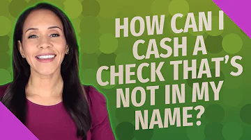 What happens if you deposit a check that doesn't have your name on it?