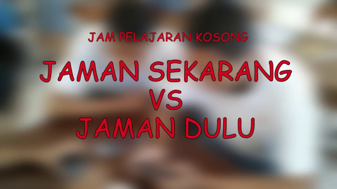 Video Lucu Jaman Dulu Vs Jaman Sekarang YouTube