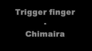 Chimaira - Trigger Finger (lyrics)