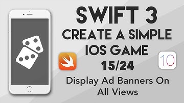 Swift 3 Create A iOS Game #15 - Display Ad Banners on All Views