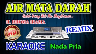 Air Mata Darah Remix Karaoke H. Rhoma Irama HD Audio Nada Pria