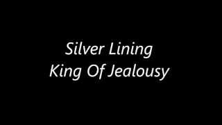 Silver Lining   King Of Jealousy