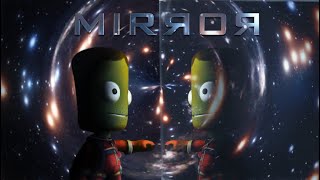 Mirror / A KSP Cinematic Movie [ENG/FR/Kerbalish] by xDark Monkeyz