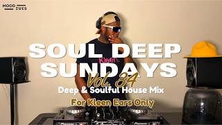 SDS Vol. 34 | Soul Deep Sundays | Deep & Soulful House Mix | South Africa | For Kleen Ears Only