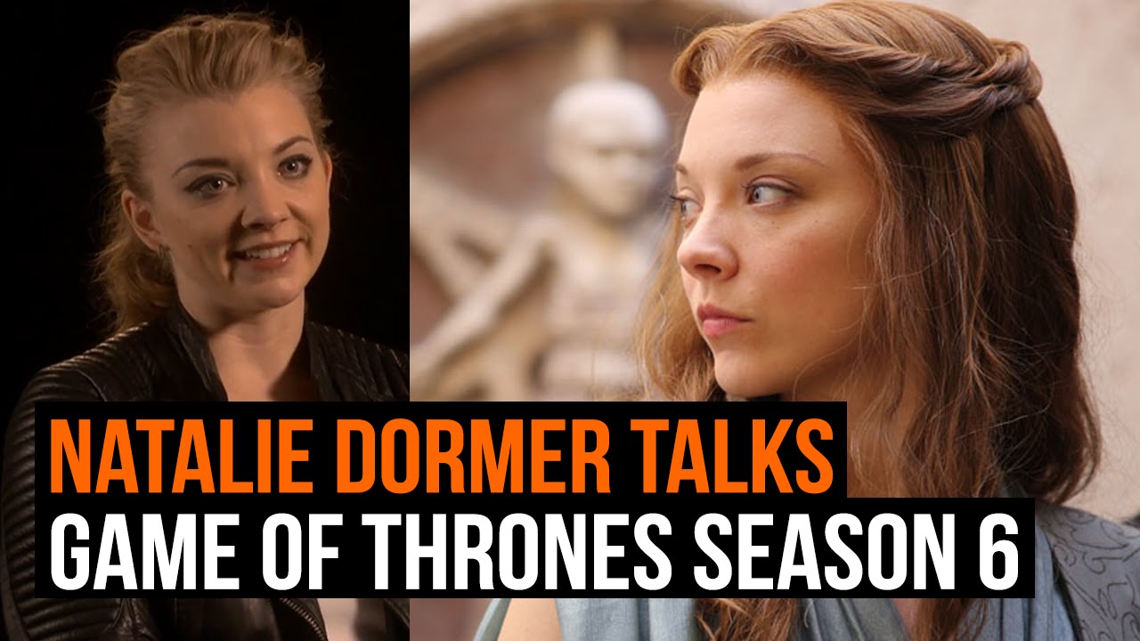 Natalie Dormer Talks Game Of Thrones Season 6 I D Like To Die