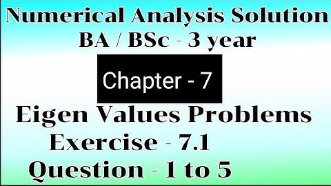 Exercise 7.1 Solution || Question 1 to 5 || Numerical Analysis || BA BSc 3 year Semester 5 ||