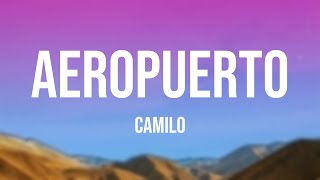 Aeropuerto - Camilo (Lyrics Video) 🏜