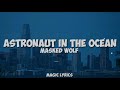 Astronaut In The Ocean (Lyrics) - Masked Wolf