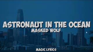 Astronaut In The Ocean (Lyrics) - Masked Wolf