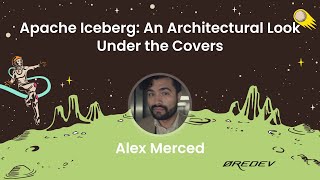 Alex Merced - Apache Iceberg: An Architectural Look Under the Covers screenshot 2