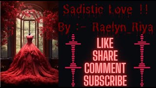 Sadistic Love !! Raelyn Riya