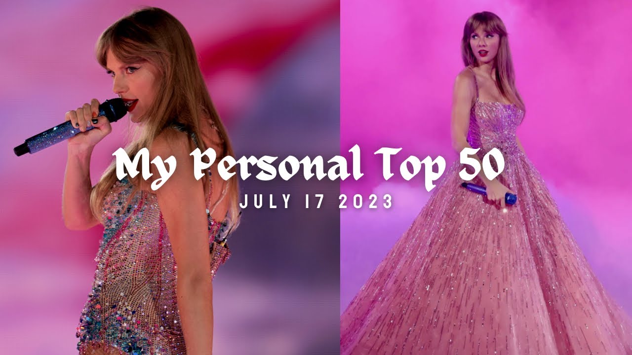 My Personal Top 50: July 17 2023 - YouTube