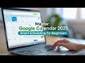 Google Calendar Tutorial for Beginners | Master It Like a Pro in 2025 | Learn Smart Scheduling
