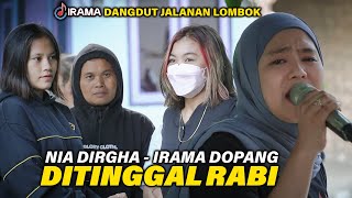 NIA DIRGHA DI TINGGAL RABI LAGUNYA LUPA LUPA INGAT OLEH DANGDUT JALANAN IRAMA DOPANG