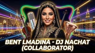 DJ Nachat - Bent Lmadina (feat. Zina Lhouma) | Moroccan Chaabi Pop 2026 (Official Audio)