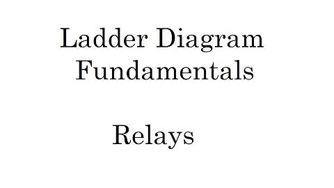 03 - Ladder Diagram Fundamentals - Relays | Programming Methods and Applications Course
