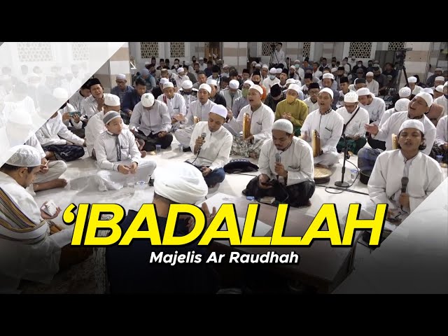 Majelis Ar Raudhah - Ibadallah Rijalallah ( Lirik dan Terjemah ) class=