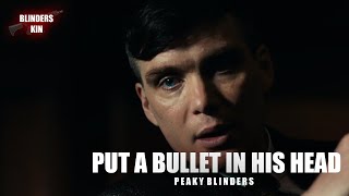 You Put A Bullet In His Head By Orders Of The Peaky Blinders