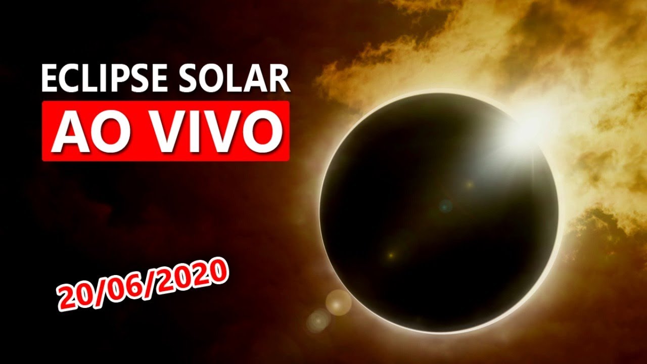 AO VIVO ECLIPSE SOLAR ANULAR de 21 JUNHO 2020 YouTube