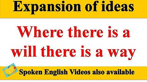 Where there is a will there is a way | Expansion of ideas | Expansion of theme | English writing
