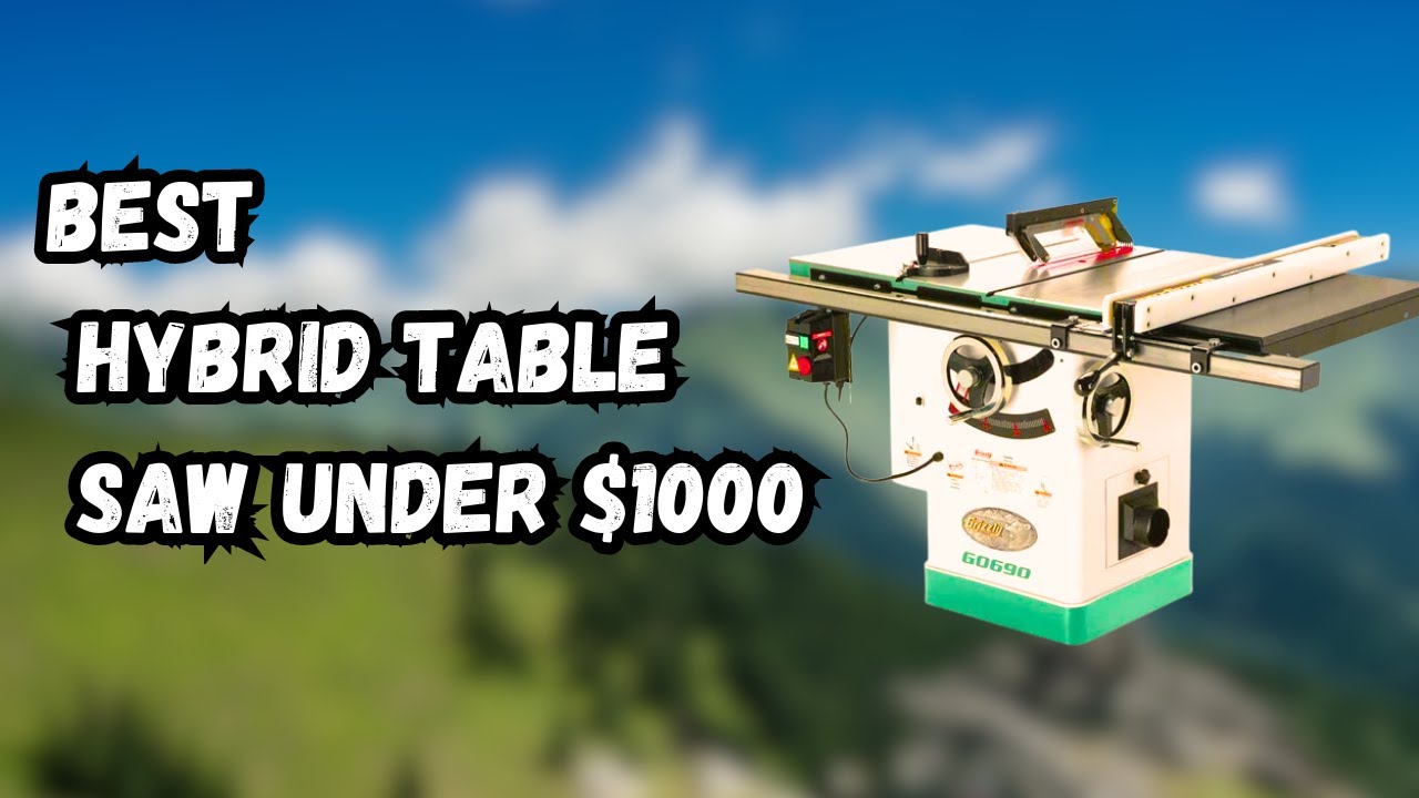 3 Best Hybrid Table Saw Under 1000 IN 2023 YouTube