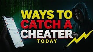 6 Ways To Catch A Cheater
