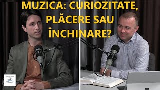 Muzica: curiozitate, placere sau INCHINARE? | David Lela | DPT ep.23