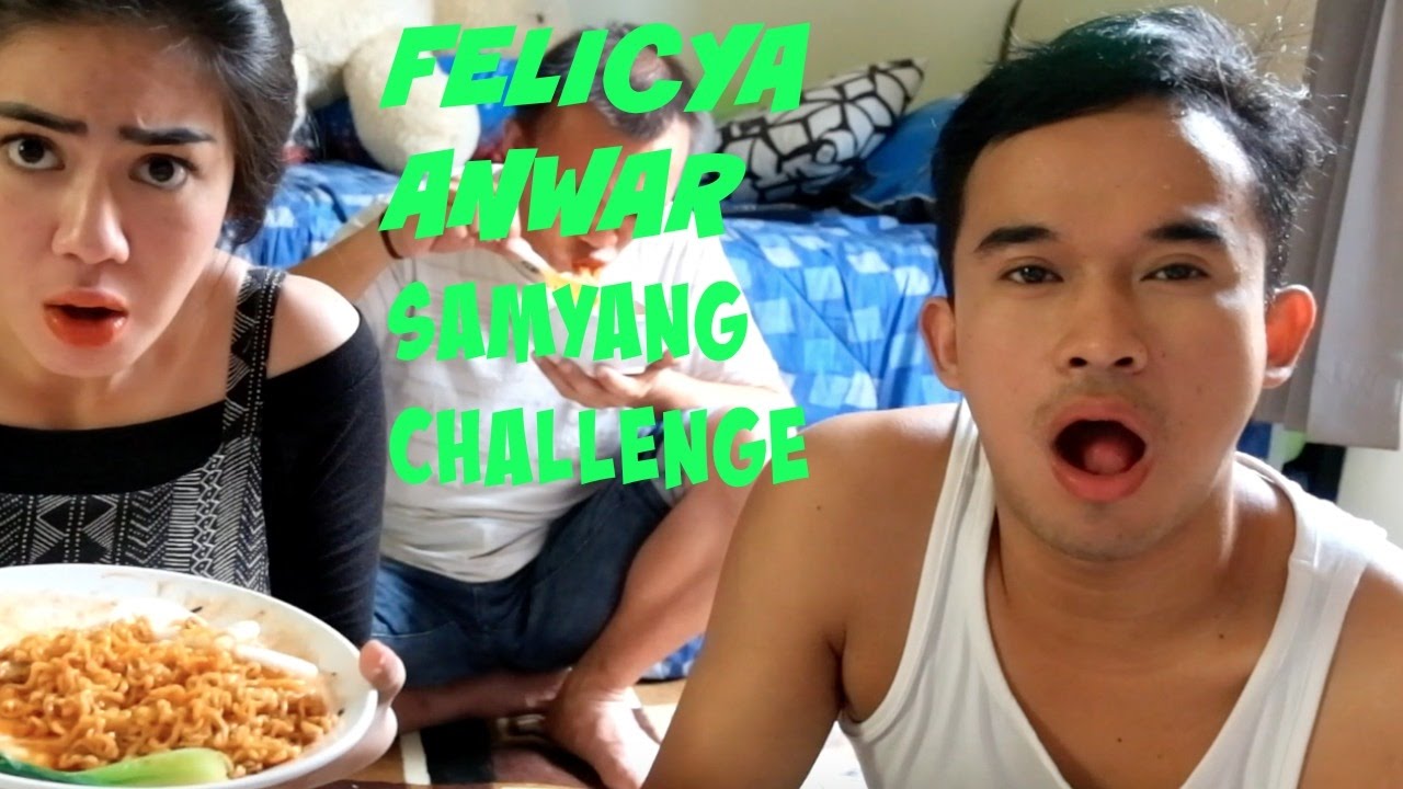 FELICYA ANGELLISTA #CHALLENGE - SAMYANG WITH ANWAR BAB!