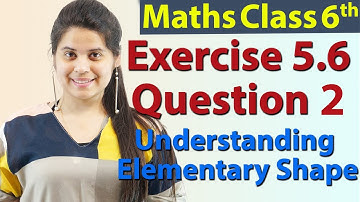 Q 2 - Ex 5.6 - Understanding Elementary Shape - Maths Class 6th - Chapter 5