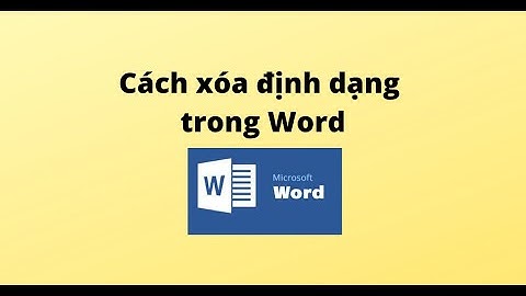 Cách xóa định dạng trong Word