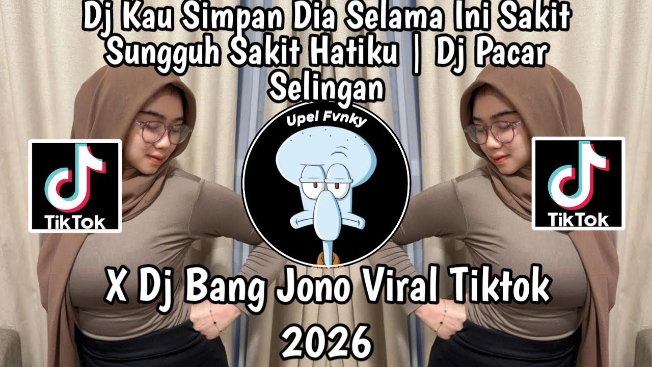 DJ KAU SIMPAN DIA SELAMA INI SAKIT SUNGGUH SAKIT HATIKU | DJ PACAR SELINGAN VIRAL TIKTOK 2026 !