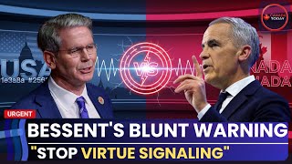 Bessent's Blunt Warning to Carney: "Stop Virtue Signaling" | US-Canada Trade Tensions